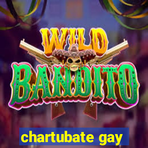 chartubate gay